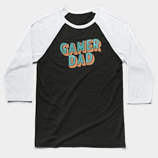 Gamer Dad | Father's Day | Dad Lover gifts Baseball T-Shirt